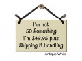 I'm not 50 something Shipping Handling