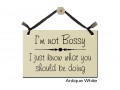 I'm not Bossy know you should be doing