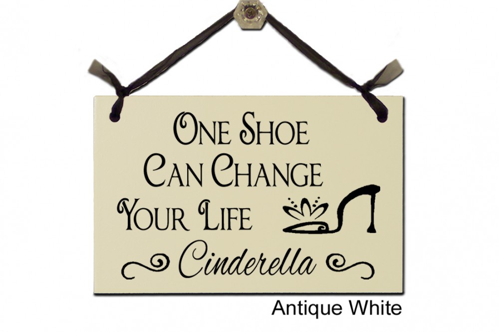 One Shoe can change your life Cinderella 