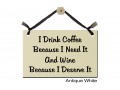 I drink Coffee because need Wine deserve