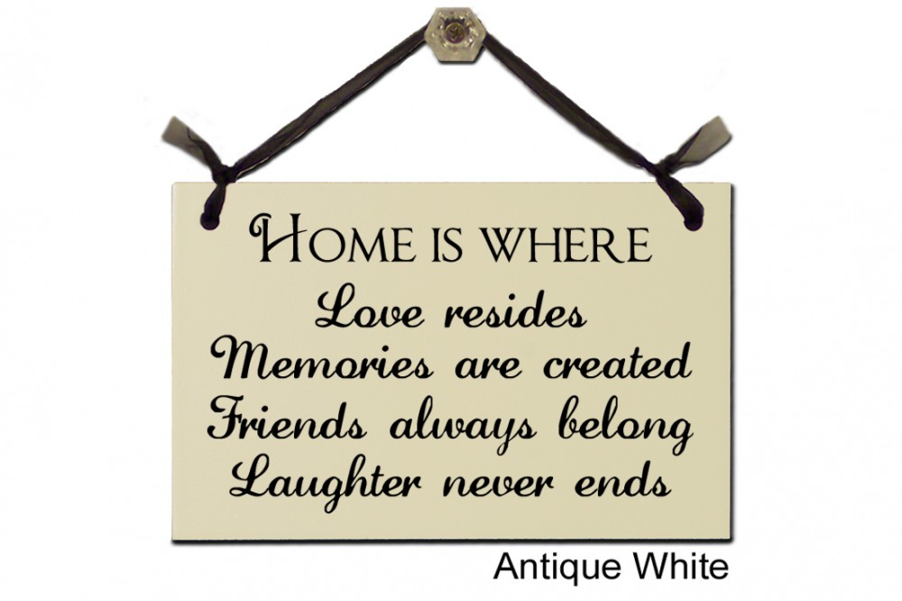 Home is where love memories friends laughter