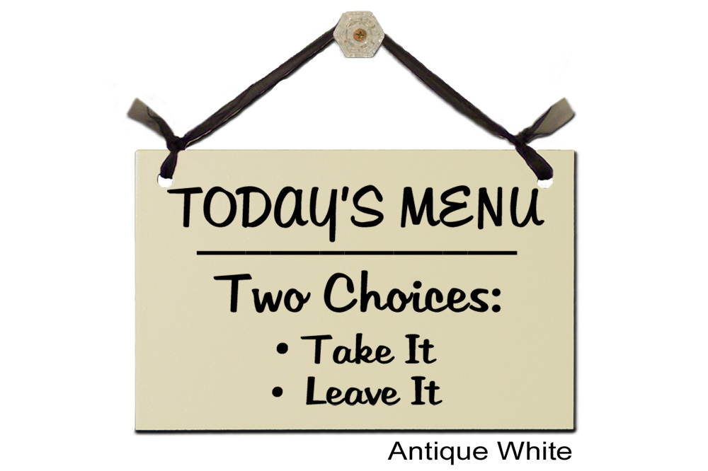 Today's Menu two choices Take it Leave it