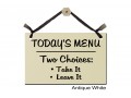 Today's Menu two choices Take it Leave it