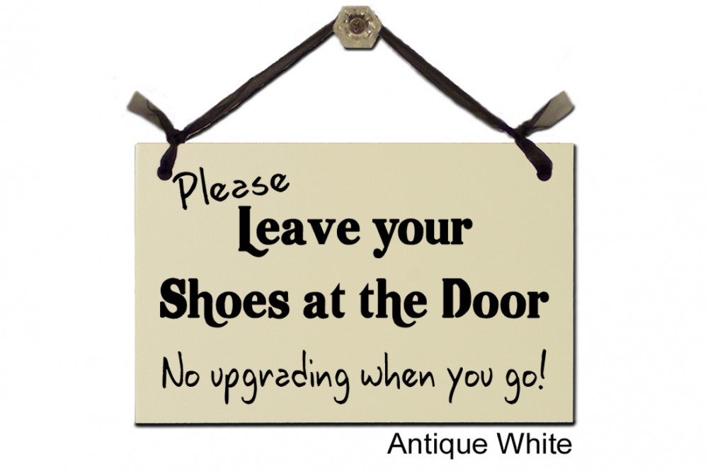 Please leave Shoes at door no Upgrading
