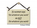 If a Woman says do Whatever you Want